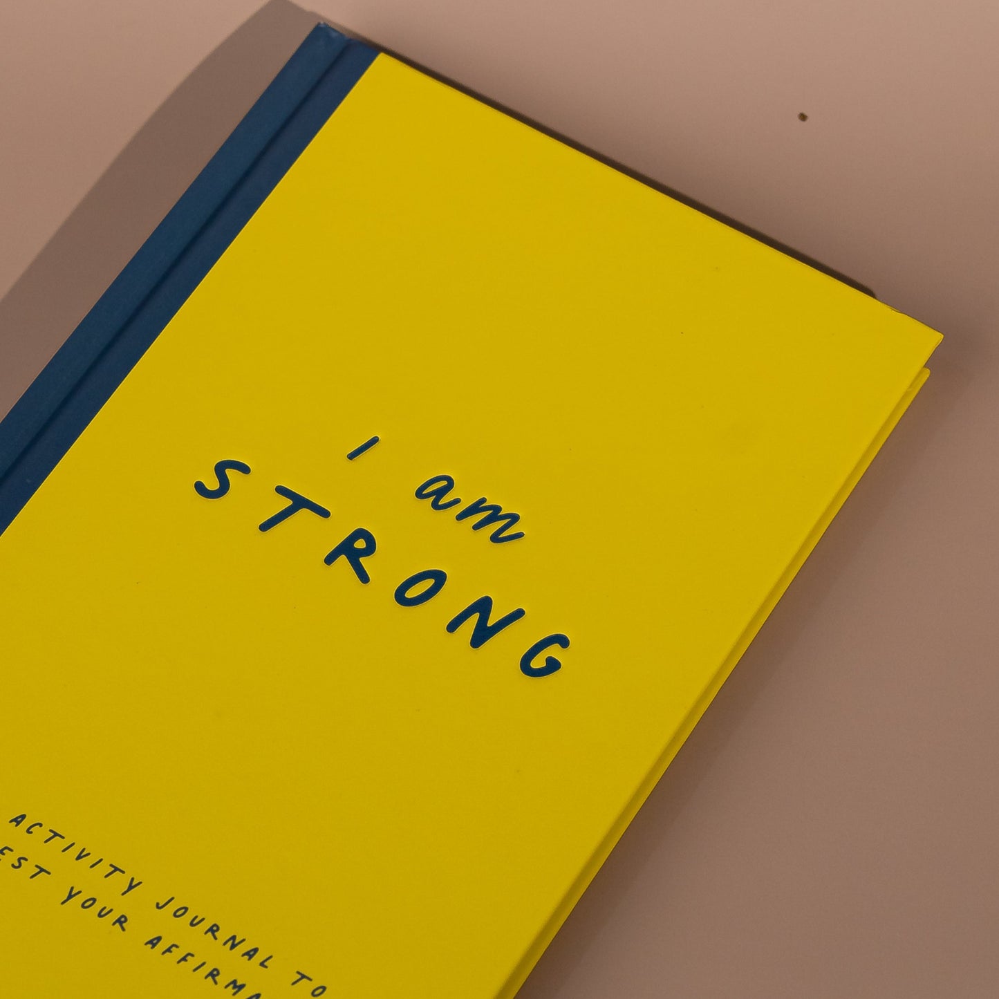 I Am Strong - An Activity Journal to Manifest Your Affirmations by Herron Books